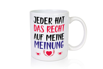 Recht auf meine Meinung lustig Humor Geschenkidee Geschenk Tasse