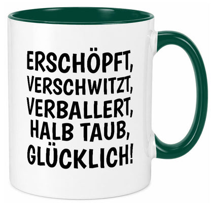 Erschöpft, verschwitzt, Verballert, halb Taub, Glücklick Geschenk Humor Tasse