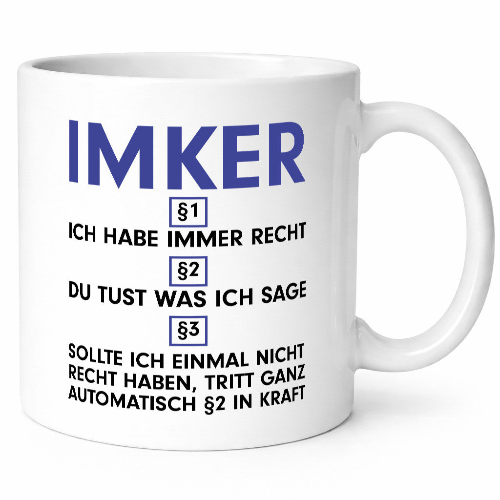 Ich habe immer Recht Imker | Imkerei v2 lustig Humor Geschenkidee Geschenk Tasse