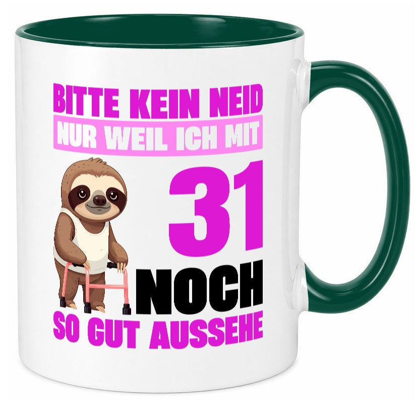 31. Geburtstag | Bitte kein neid Faultier 31 Jahre Humor Geschenkidee Tasse