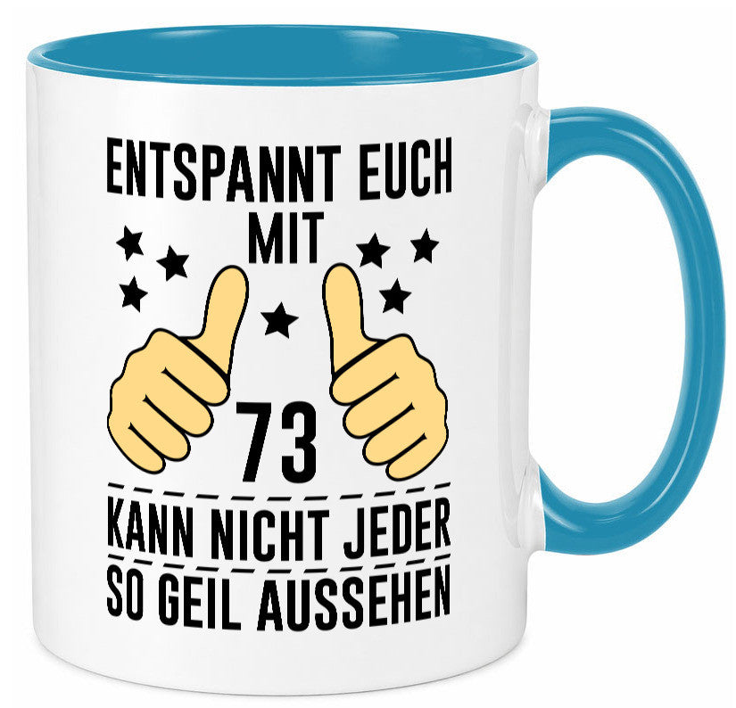 73. Geburtstag | 73 Jahre Geil aussehen Entspannt euch v2 Geschenkidee Humor