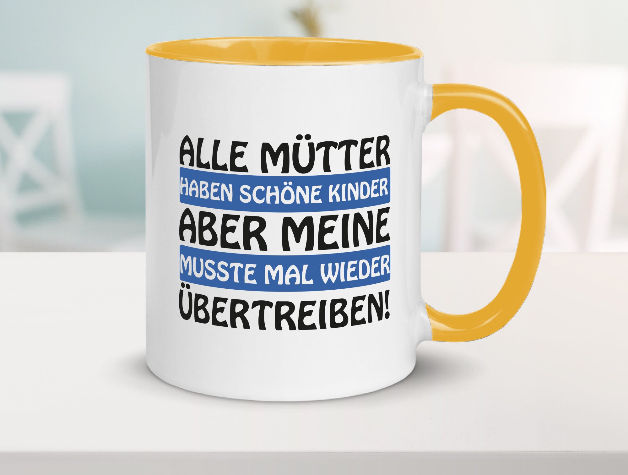 Alle Mütter haben schöne Kinder | Selbstbewusst Spruch Geschenk Humor