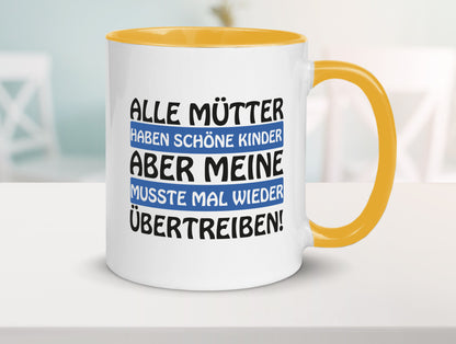 Alle Mütter haben schöne Kinder | Selbstbewusst Spruch Geschenk Humor