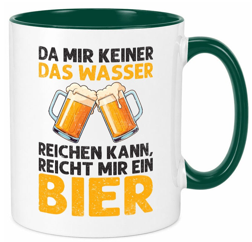 Keiner kann mir das Wasser reichen also reicht Bier v2 Geschenk Humor Tasse