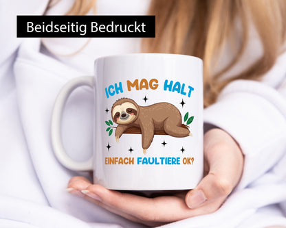Ich mag halt einfach Faultiere ok? | Humor Tierliebhaber Geschenkidee Tasse