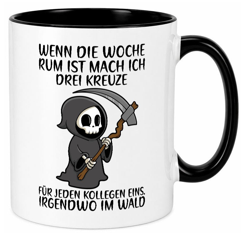 Wenn die Woche rum ist | Sensenmann Kollegen Büro Job lustiger Spruch Geschenk Tasse