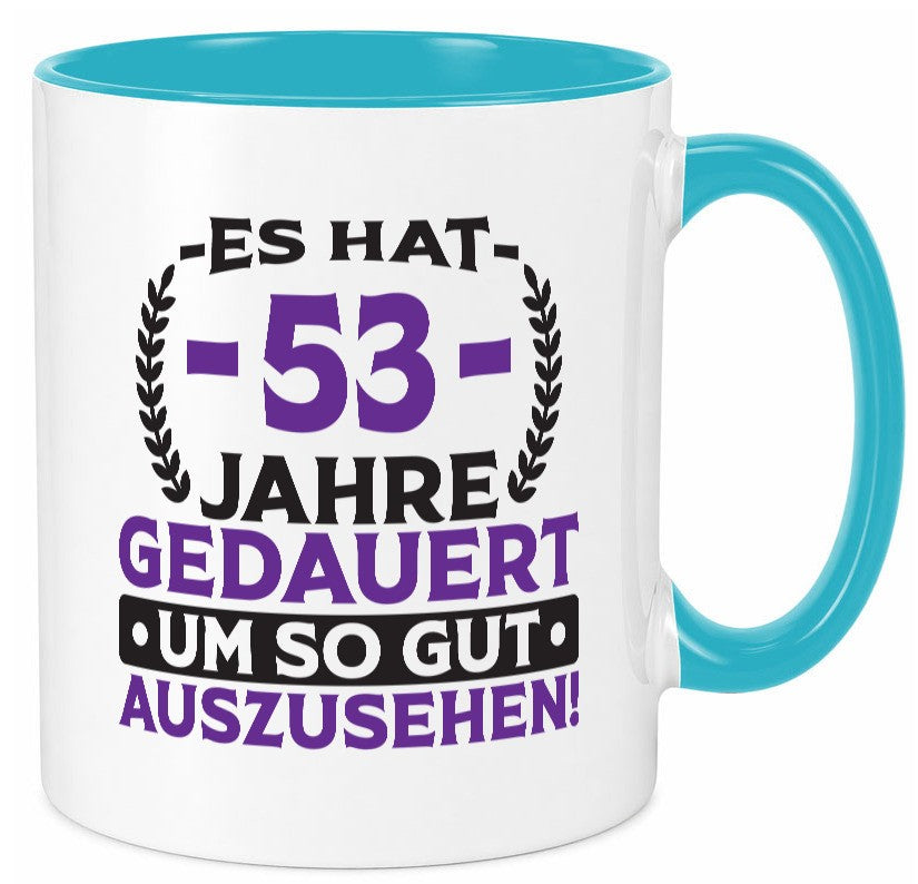 53 Jahre gedauert um so gut auszusehen | 53. Geburtstag lustig Geschenkidee Tasse