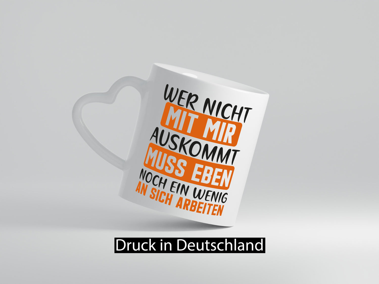 Wer nicht mit mir auskommt muss an sich Arbeiten lustiger Spruch Geschenk