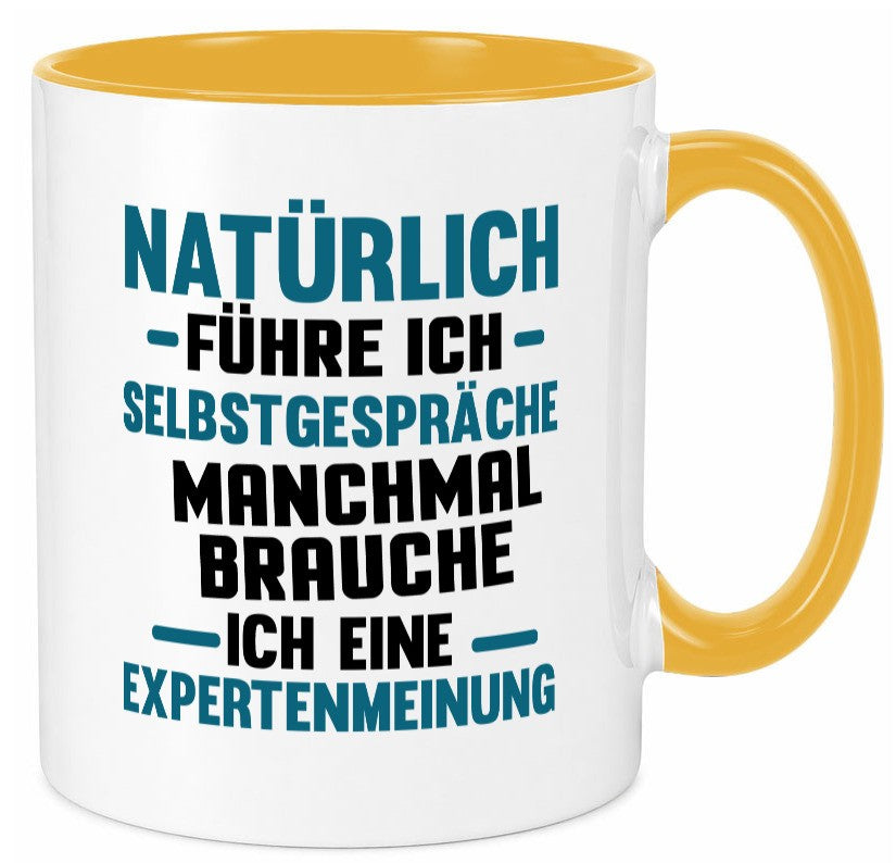 Expertenmeinung | Spruch witzig Selbstgespräche Geschenkidee Humor Tasse