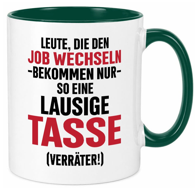 Job Wechsel | Verräter Lausige Tasse Geschenk Arbeit Kollegen Büro lustiger