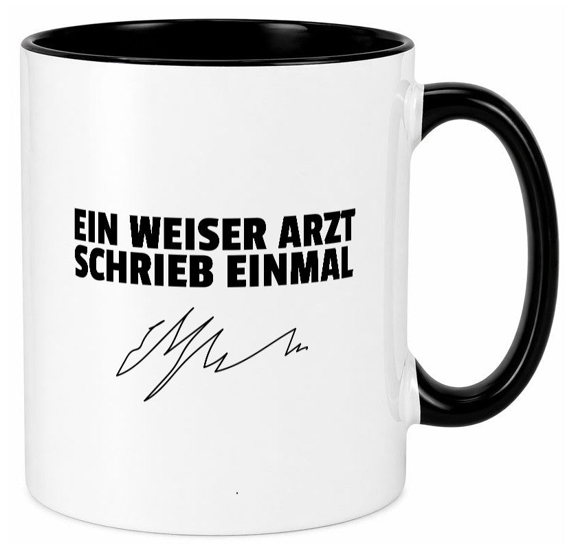 Ein weiser Arzt schrieb einmal | Unterschrift Ã„rztewitz lustiger Spruch Tasse