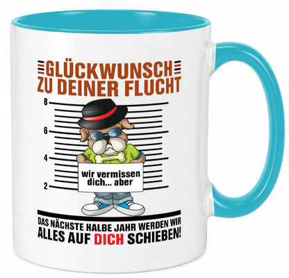 Glückwünsch zu deiner Flucht | Abschied Kollegen Arbeit lustiger Spruch Tasse