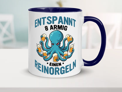 Entspannt 8 armig einen reinorgeln | Saufen Party v2 lustiger Spruch Geschenk