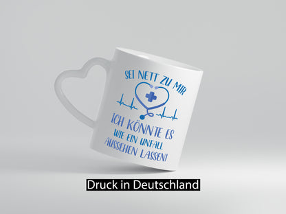 Sei nett, könnte wie ein Unfall aussehen | Herzschlag Geschenkidee Humor Tasse