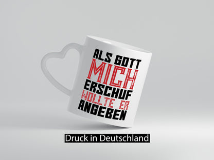 Als Gott mich schuf | Selbstbewusst Spruch Freunde Humor Geschenkidee Tasse