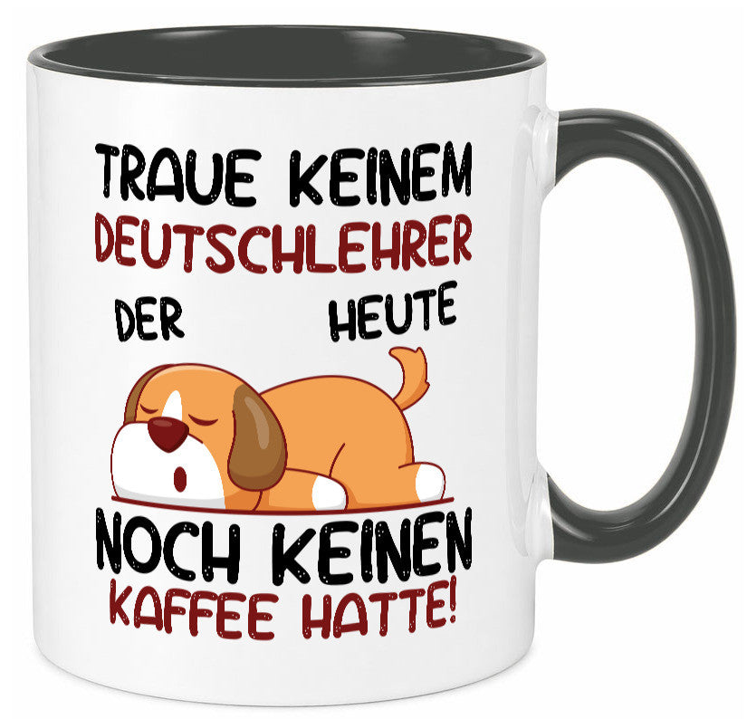 Traue keinem Deutschlehrer | Lehrer Schule lustig Humor Geschenkidee Geschenk Tasse
