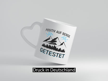 Positiv auf Berge getestet | Bäume Geschenkidee Humor Tasse