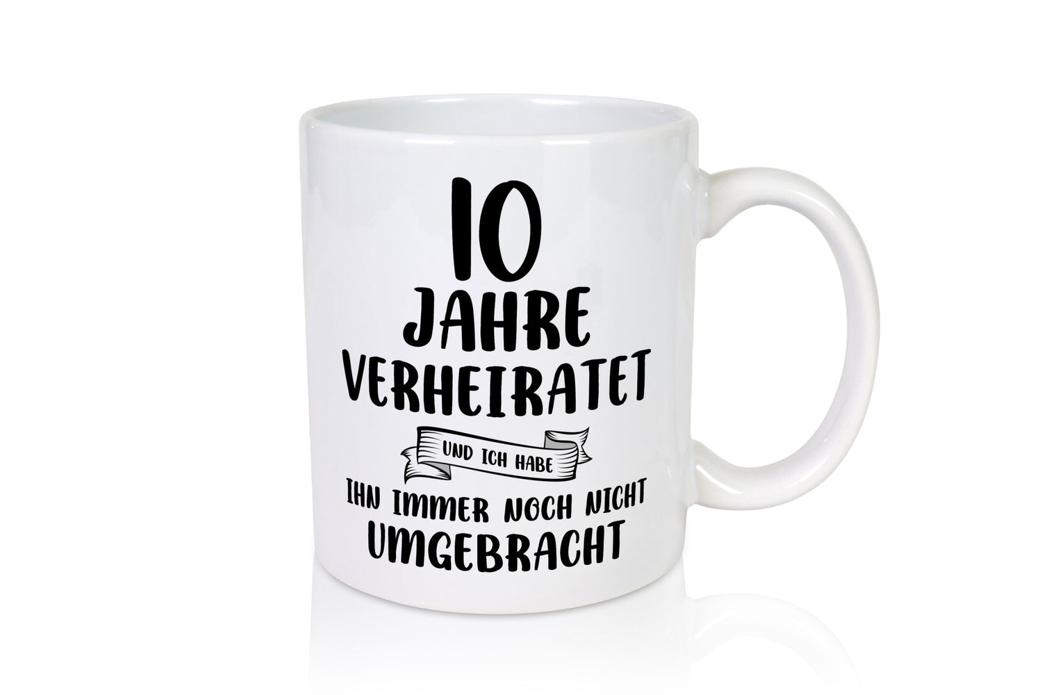 10 Jahre Verheiratet, immer noch am Leben! Geschenkidee Humor Tasse