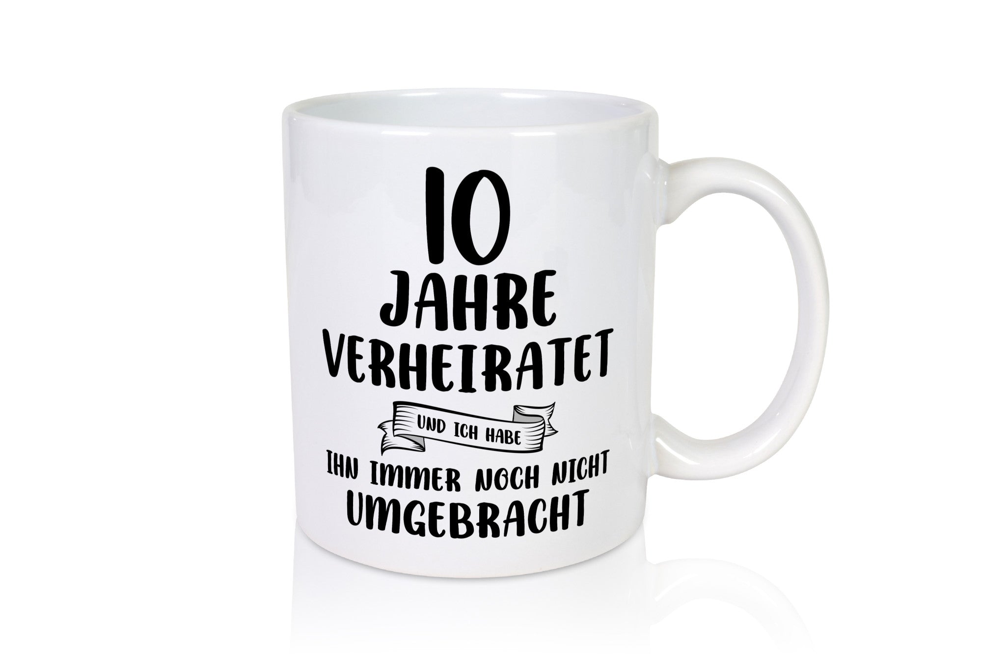 10 Jahre Verheiratet, immer noch am Leben! Geschenkidee Humor Tasse