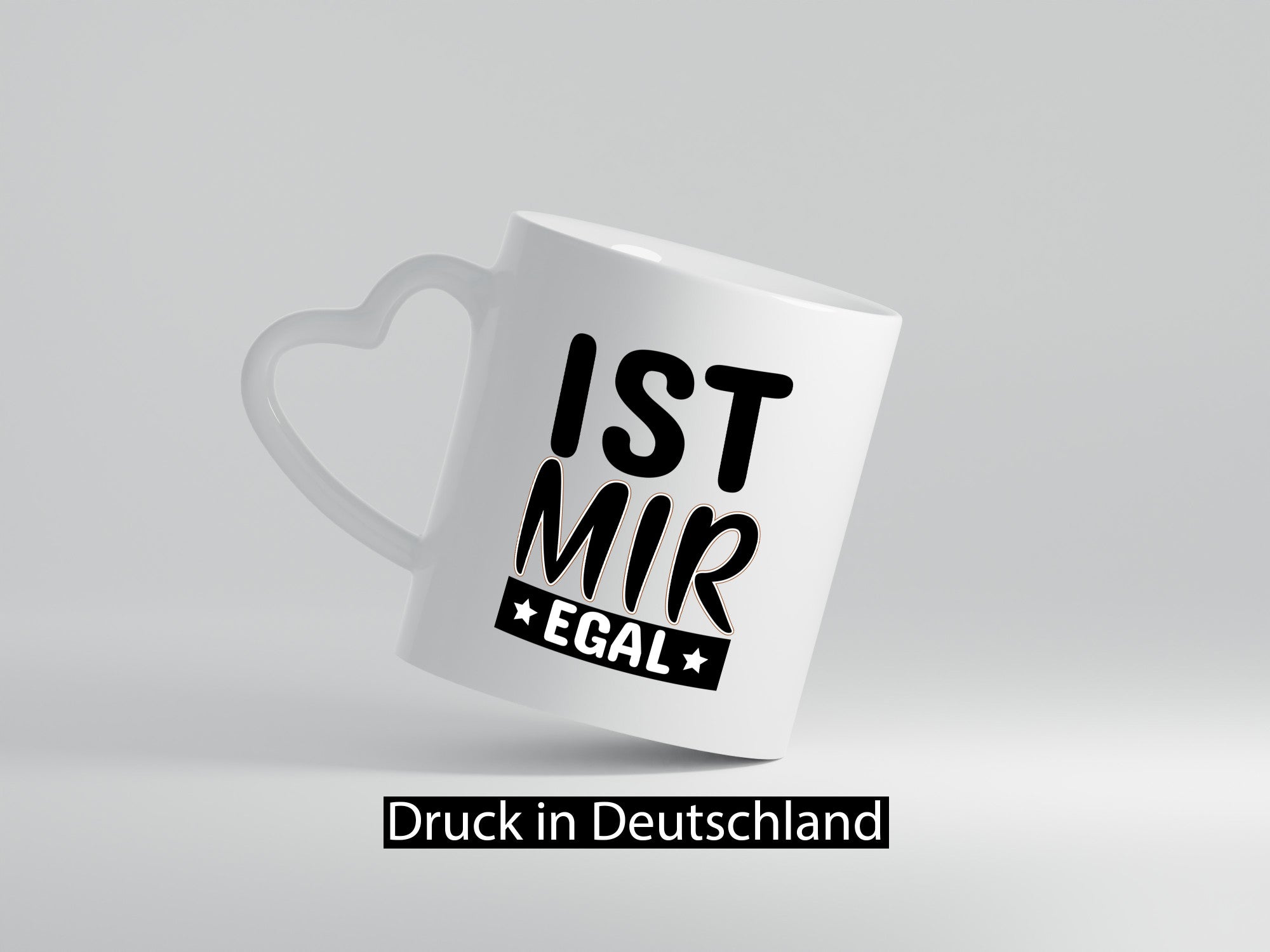 Ist mir egal Geschenkidee Humor Tasse