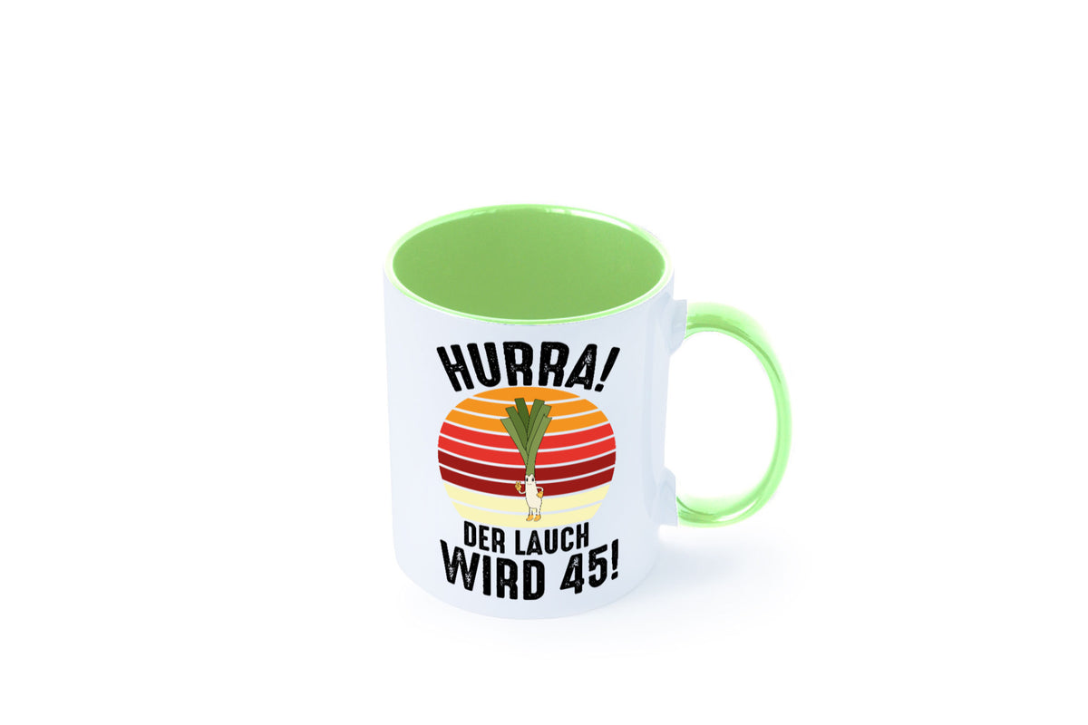 Hurra der lauch wird 45 | 45. Geburtstag Ehrentag lustig Geschenkidee Geschenk Tasse