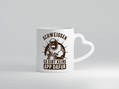 Schweissen, keine App | Schweisser Geschenkidee Humor Tasse