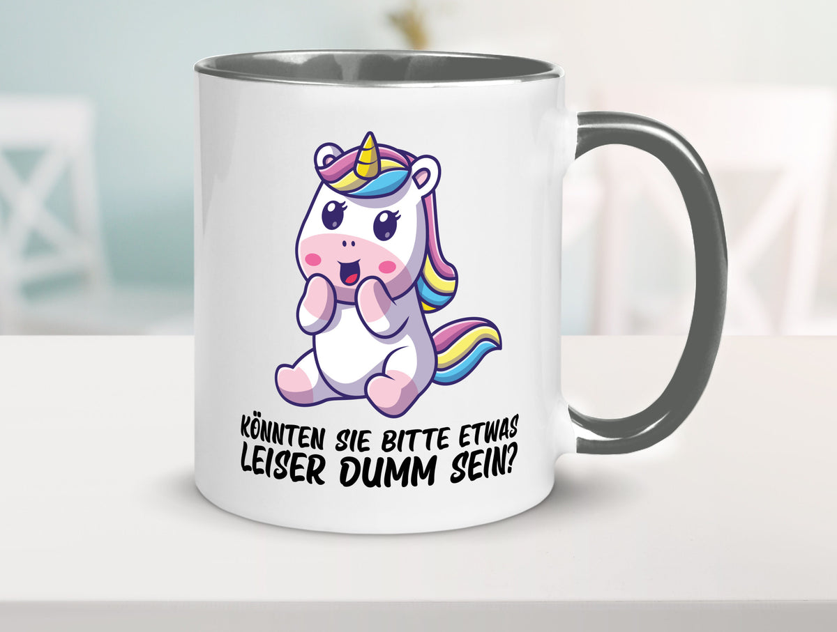 Bitte etwas leiser dumm sein | Dummheit süßes Einhorn Geschenk Humor Tasse