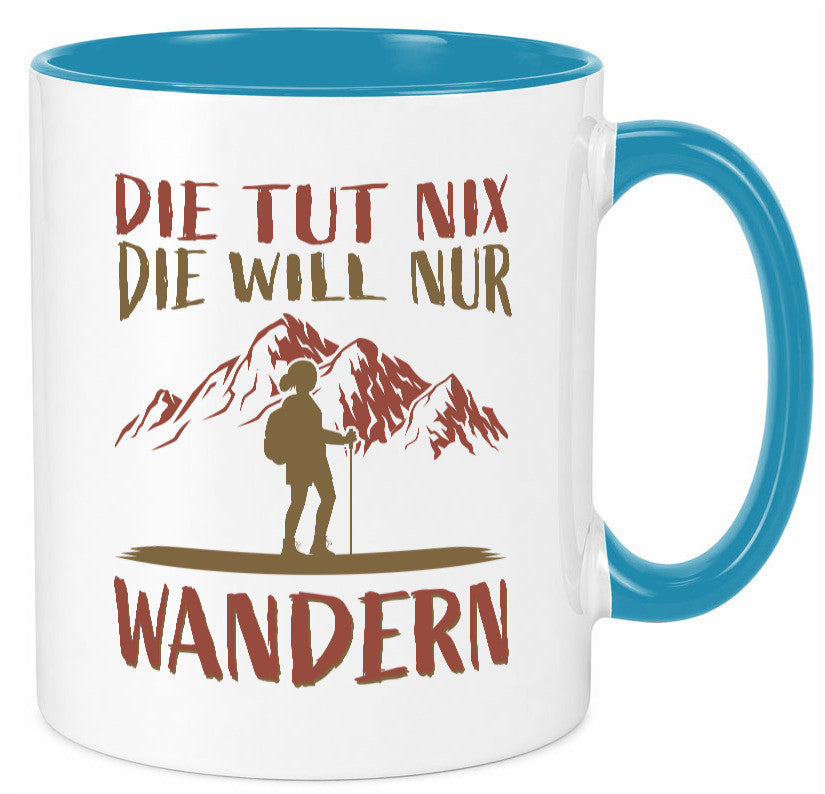 Die will nur wandern | Wanderin Berge Humor Geschenkidee Tasse