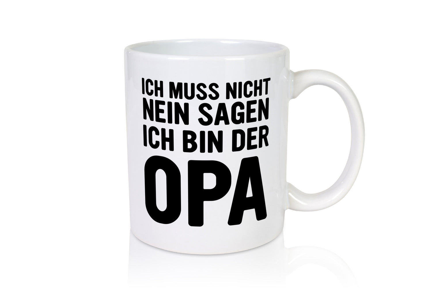 Muss nicht nein sagen, bin der Opa | Humor Familie Geschenkidee Tasse