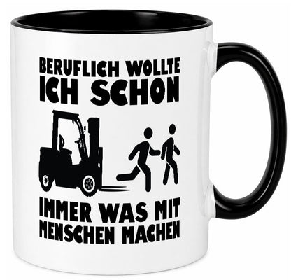 Beruflich wollte ich schon immer was mit Menschen machen lustiger Spruch Tasse