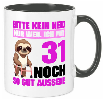 31. Geburtstag | Bitte kein neid Faultier 31 Jahre Humor Geschenkidee Tasse