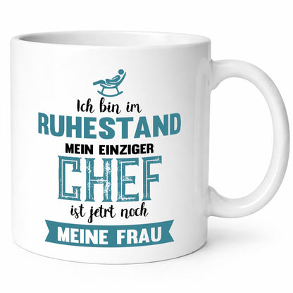 Ich bin im Ruhestand meine Frau ist der Chef | Rentner Humor Jubiläum