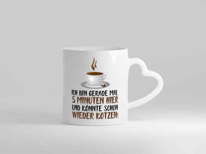 5 Minuten bin ich hier Humor Geschenkidee Tasse