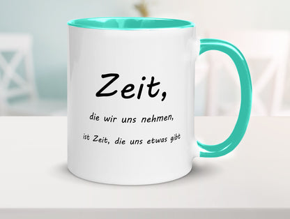 Zeit die wir uns nehmen ist etwas gibt Humor Geschenkidee Tasse
