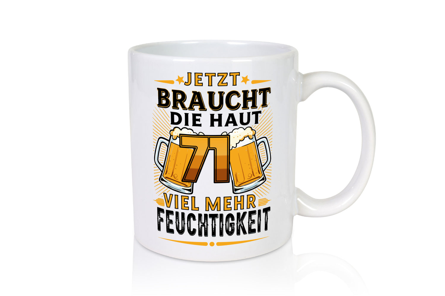 71 braucht die haut mehr Feuchtigkeit | 71. Geburtstag Geschenkidee Humor Tasse