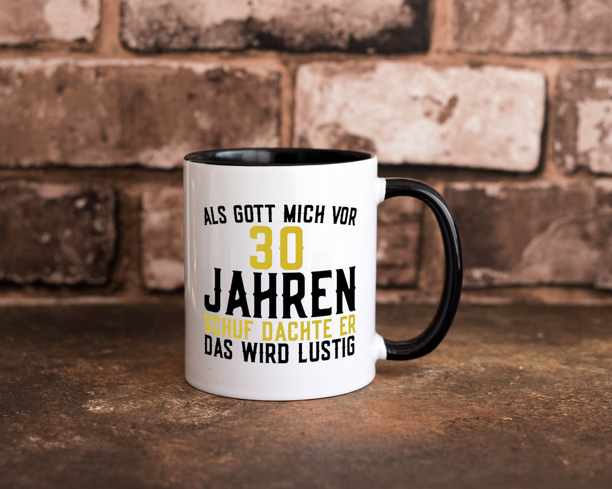 Als Gott mich schuf | 30er runder Geburtstag Jubiläum lustiger Spruch Geschenk Tasse