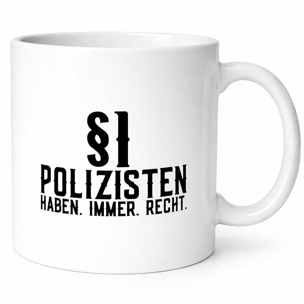 Polizisten haben immer Recht | Polizei Revier Gesetz Geschenk Humor