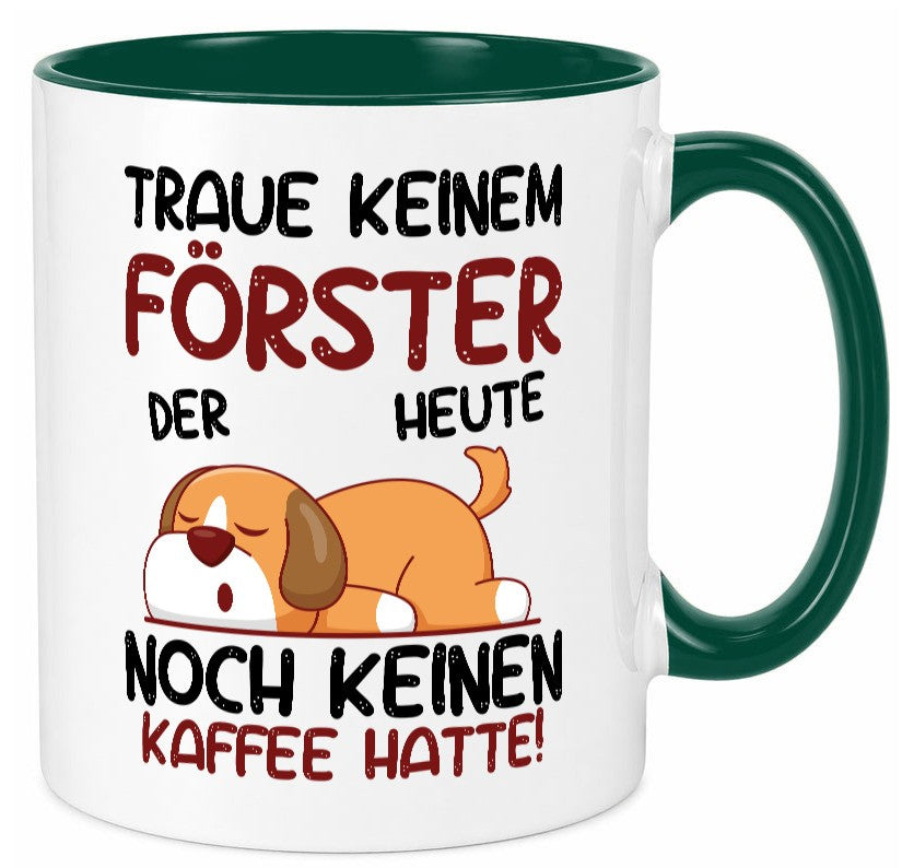 Traue keinem Förster | Forst Arbeit lustiger Spruch Geschenk Kollegen Büro Tasse