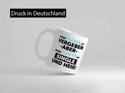 Meine Mama ist Vergeben | Heiße Tante Single Geschenkidee Familie Humor Tasse