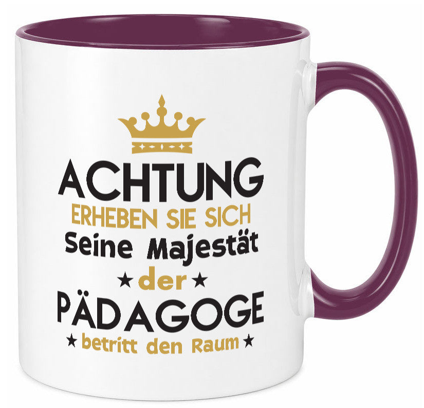 Seine Majestät Pädagoge | Pädagogik Geschenk Humor Geschenkidee lustiger Spruch Tasse