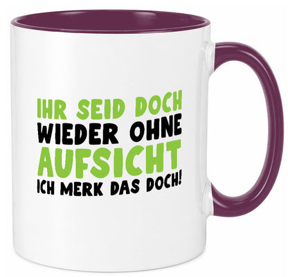 Ihr seid ohne Aufsicht | lustiger Spruch Schule Lehrer lustig Humor Tasse
