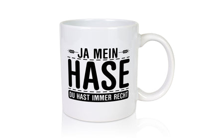 Ja mein Hase du hast immer Recht | Frauen haben Geschenkidee Humor Tasse