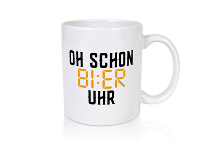 Oh schon Bier Uhr | Biertrinker Party Feiern Pils Humor Geschenkidee Tasse