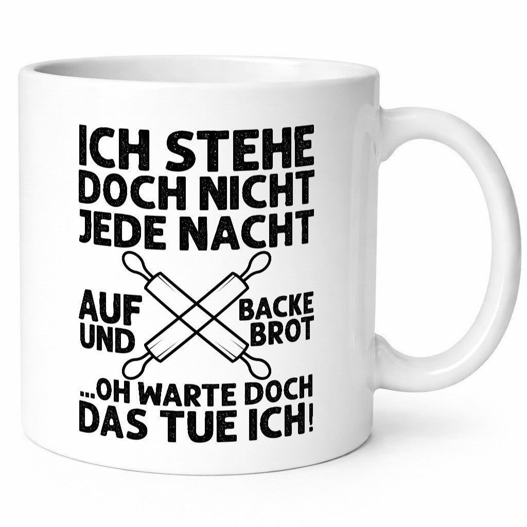 Jeden morgen aufstehen und Brot backen | Bäcker lustiger Spruch Geschenk Humor