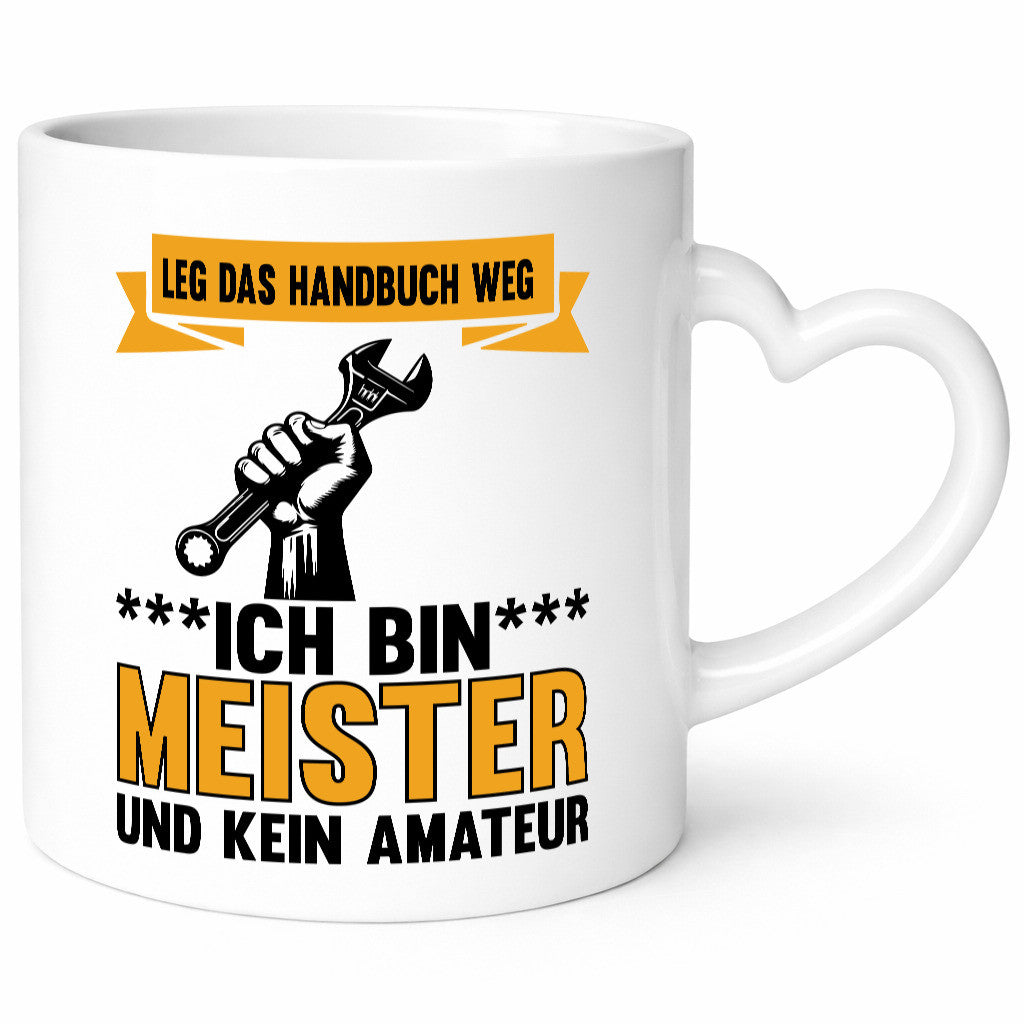 Leg das handbuch weg ich bin meister kein Amateur Geschenk Humor Geschenkidee