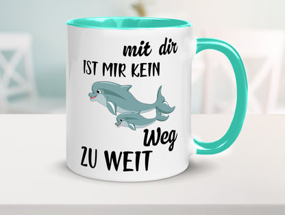 Mir dir ist kein weg zu weit | Delphin Beste Freunde Humor Geschenkidee Tasse