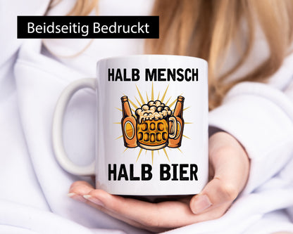 Halb Mensch Bier | Biertrinker v2 Geschenkidee Humor Tasse