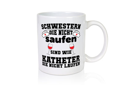 Schwestern die nicht Saufen | Krankenschwester Pflege Humor Geschenkidee Tasse