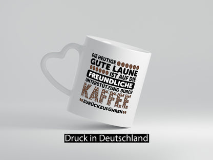 Gute Laune | Kaffee Guten Morgen Unterstützung lustig Humor Geschenkidee