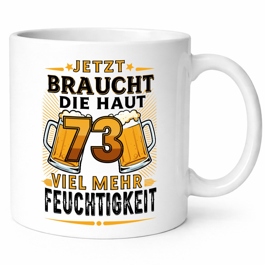 73 braucht die haut mehr Feuchtigkeit | 73. Geburtstag Geschenk Geschenkidee